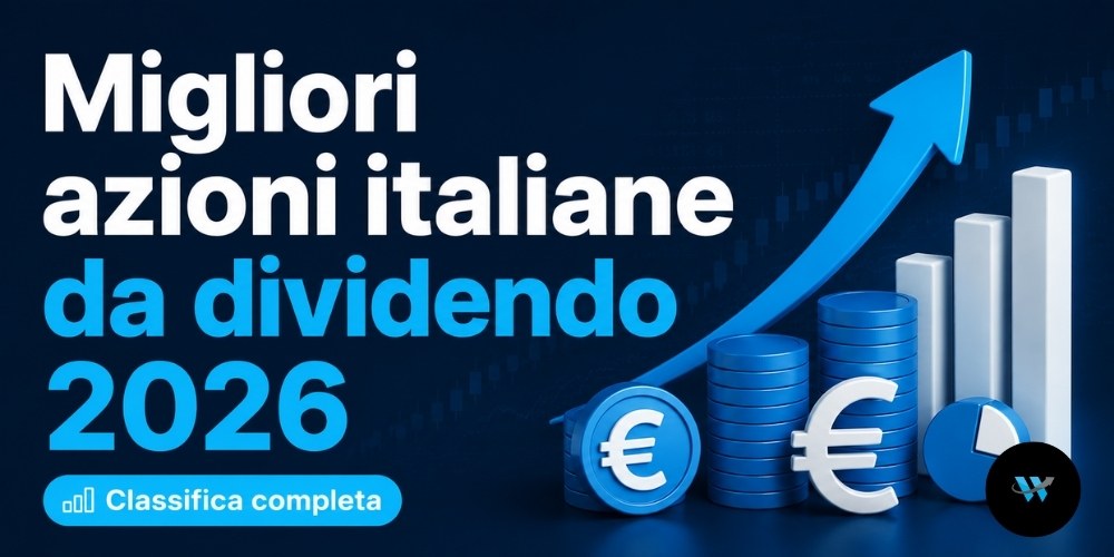 Migliori azioni italiane da dividendo 2026: la classifica per yield