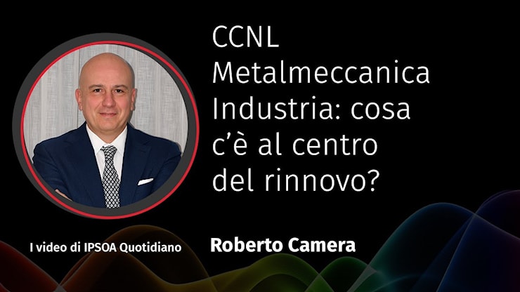 CCNL Metalmeccanica Industria: cosa c’è al centro del rinnovo? - Ipsoa