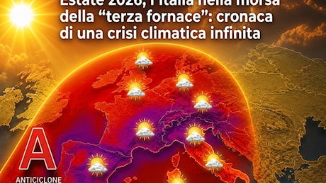 Meteo estremo, la Toscana affronta le cupole di calore e il grande caldo