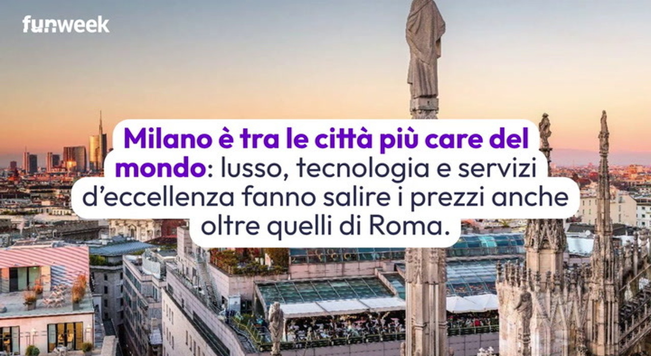 Milano è tra le città più care al mondo: per cosa si spende di più rispetto anche a Roma